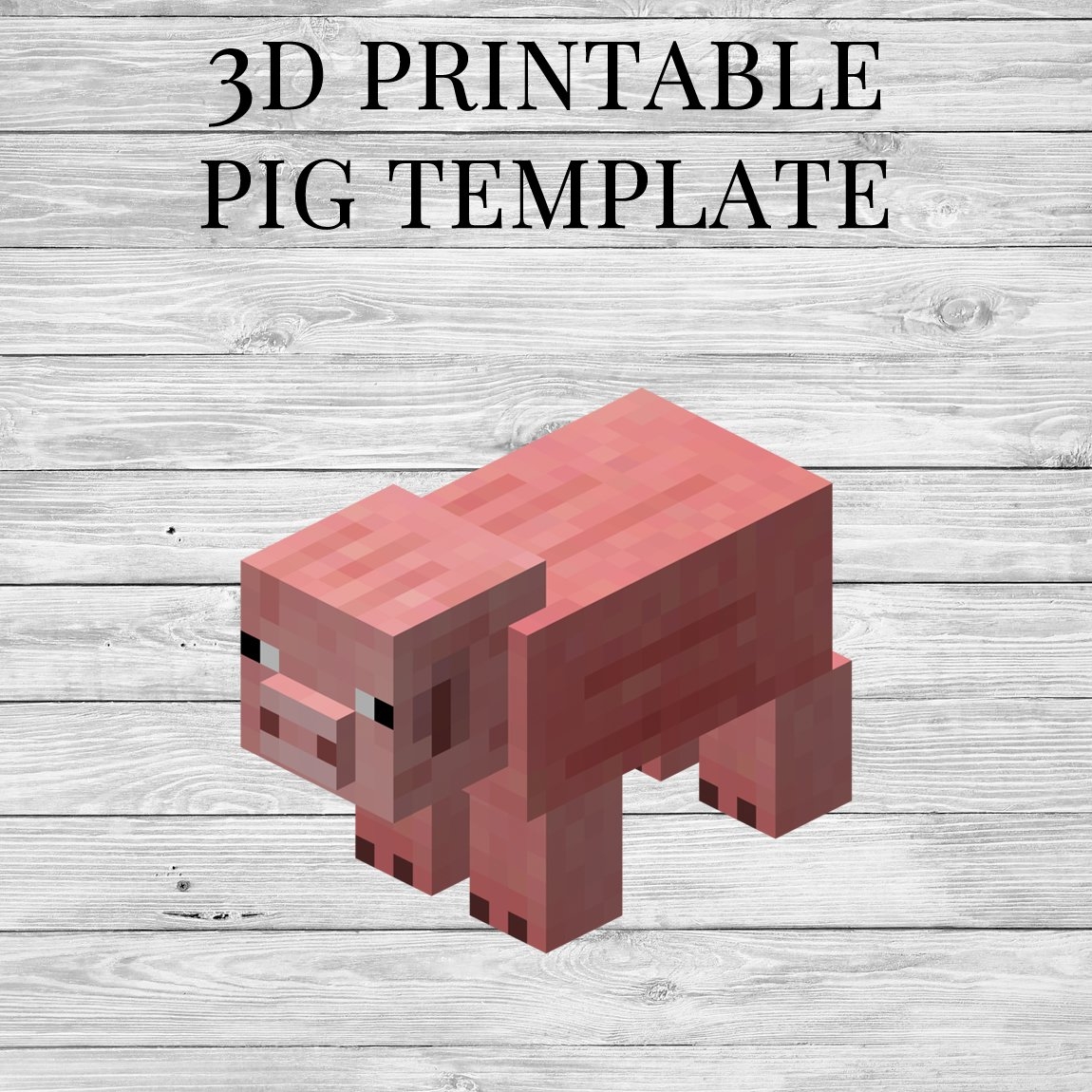 3D Printable Minecraft Pig Template