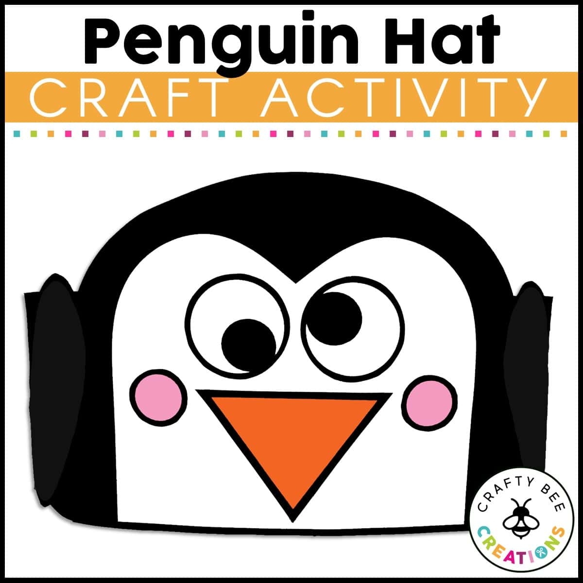 Penguin Hat Craft Activity Crafty Bee Creations