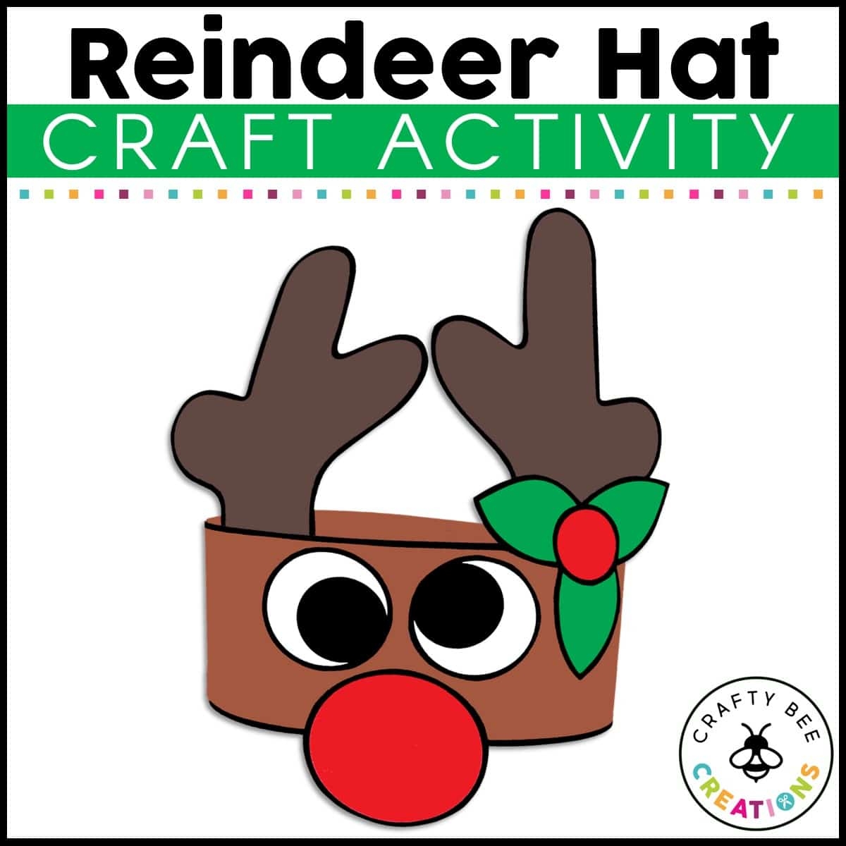 Reindeer Hat Craft Activity Crafty Bee Creations