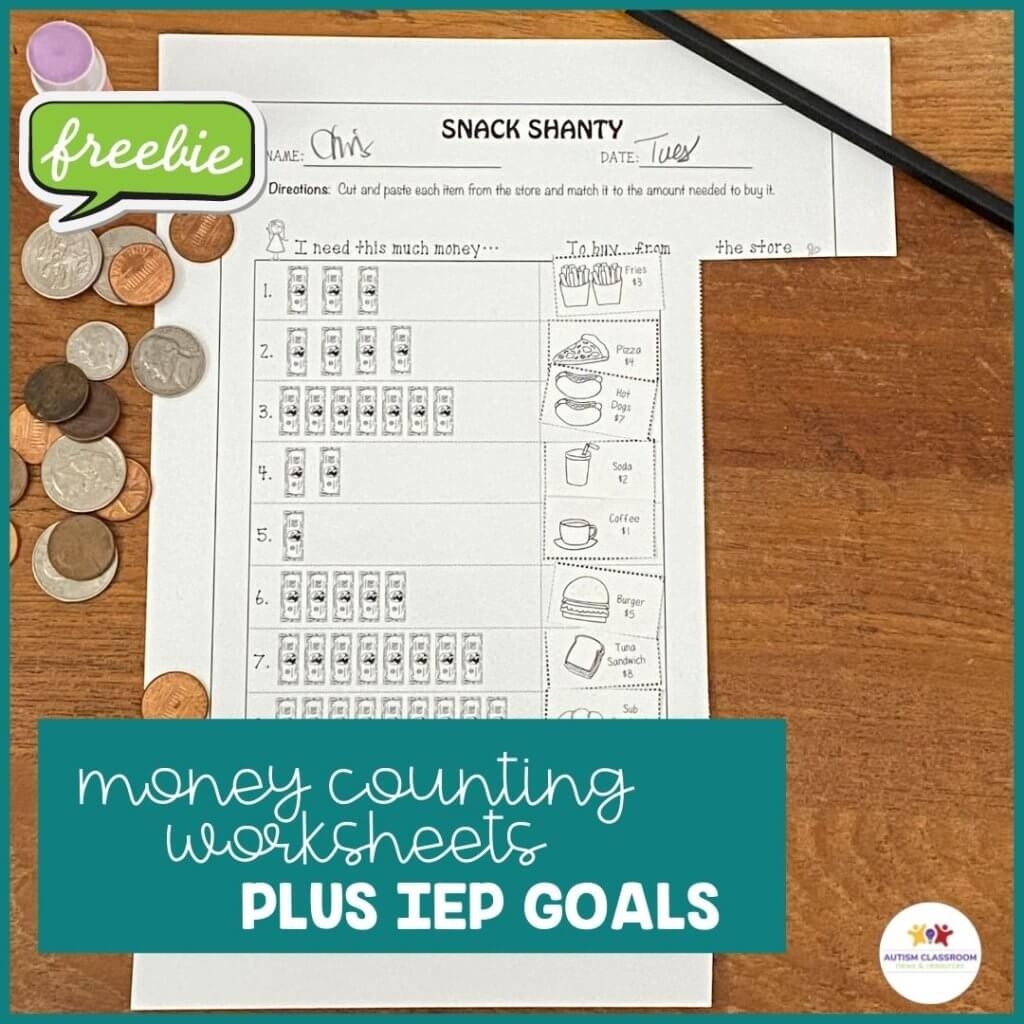 Free Money Counting Worksheets To Make Purchases Plus IEP Goals Autism Classroom Resources